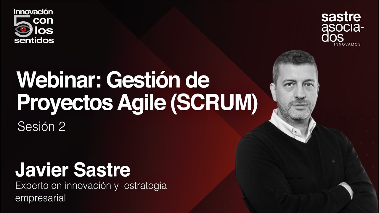 Gestión de proyectos Agile (SCRUM): dirigir proyectos en condiciones de incertidumbre. Sesión 2.
