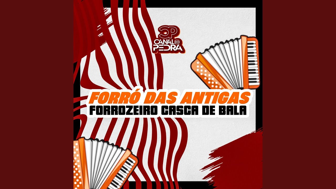 Forró Das Antigas - Forrozeiro Casca De Bala