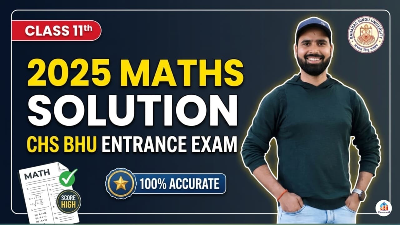 2025 CHS BHU Entrance Exam - Solution of Mathematics || Class-11th Solution || by;Manish Sir
