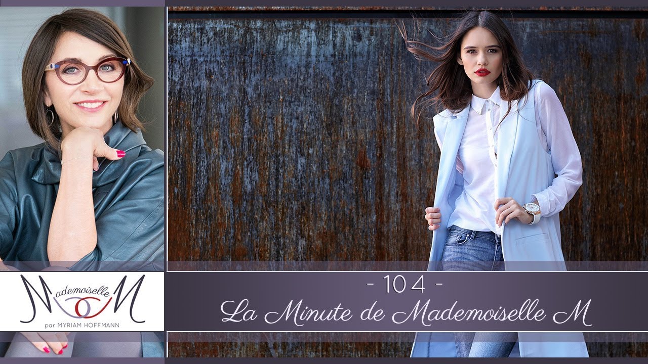 La Minute de Mademoiselle M104 - 20 conseils pour repérer un vêtement qui tombe bien