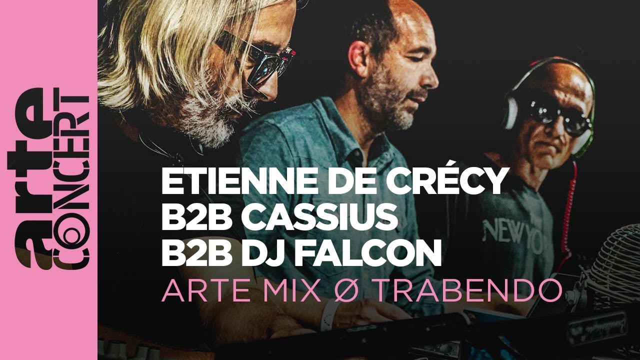 Etienne de Crécy B2B Cassius B2B DJ Falcon : live at ARTE Mix ø Trabendo 2025– ARTE Concert