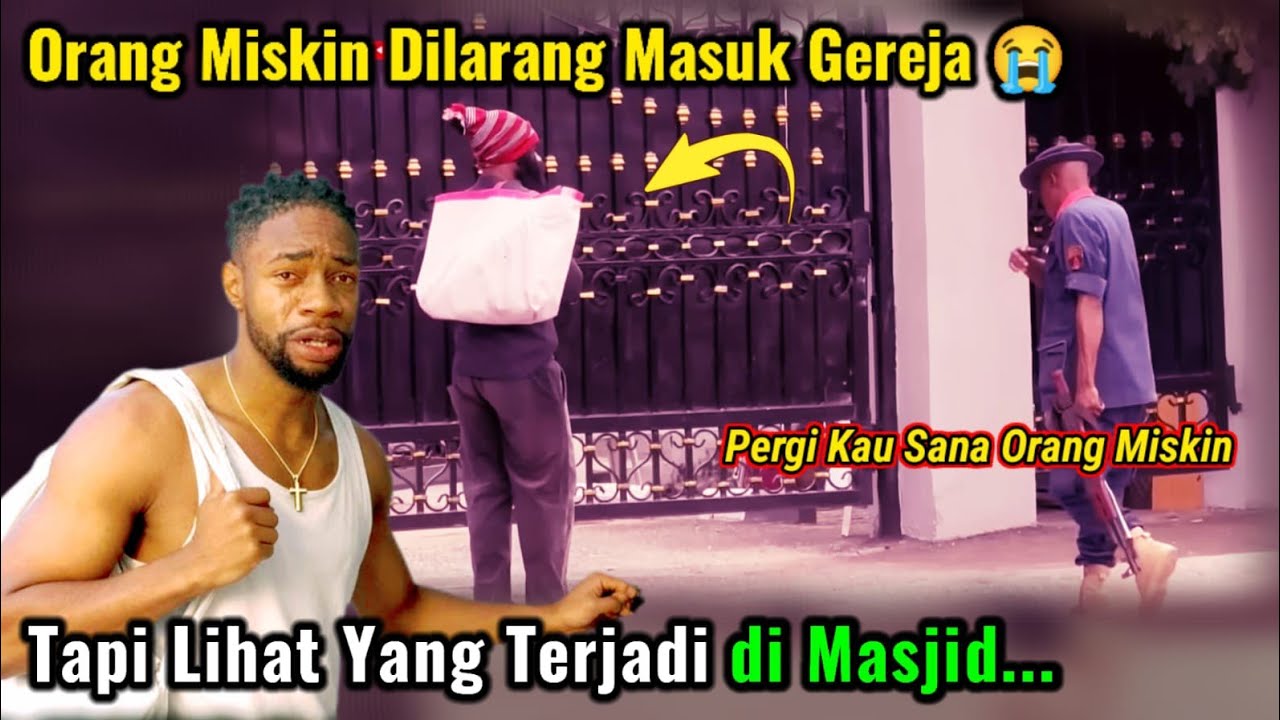 GEMPAR !! GEREJA MENOLAK SI MISKIN & MENYAMBUT SI KAYA, TAPI LIHAT YANG TERJADI DI MASJID... 