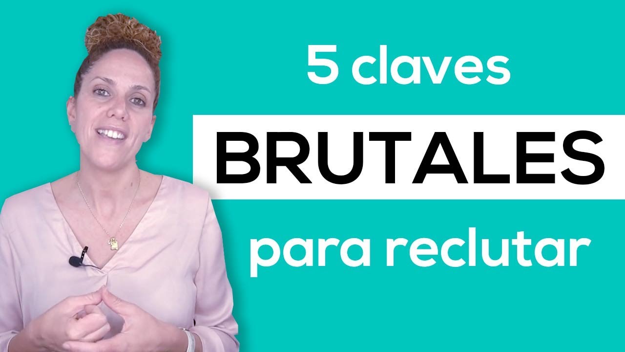 Reclutamiento en la era digital - 5 claves BRUTALES para reclutar