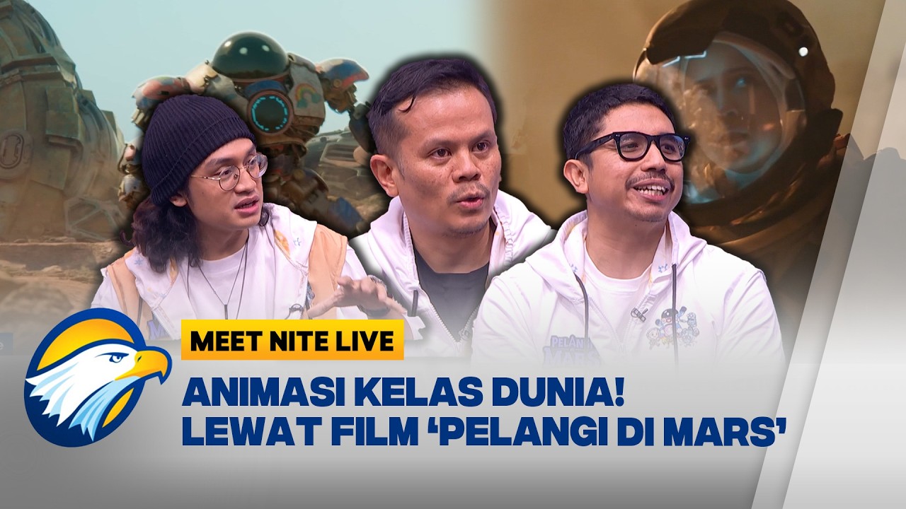 Film Animasi Kelas Dunia! Pelangi di Mars bikin Ga Sabar Nonton [Meet Nite Live]