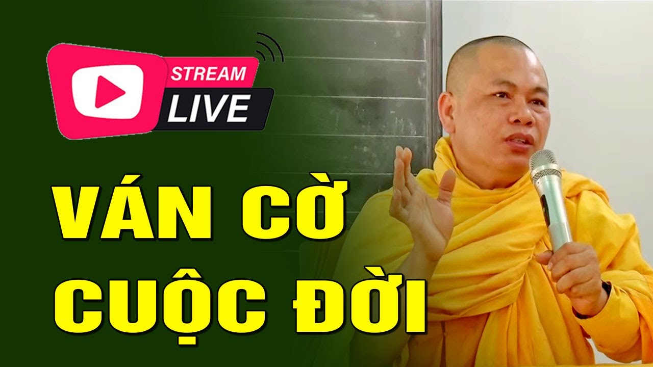 Ván cờ cuộc đời | Sư Thầy Thích Minh Đạo | Tu Viện Minh Đạo, Bà Rịa Vũng Tàu