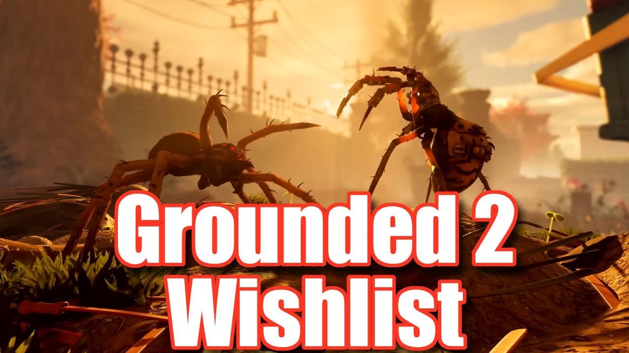 My Biggest Hopes For Grounded 2