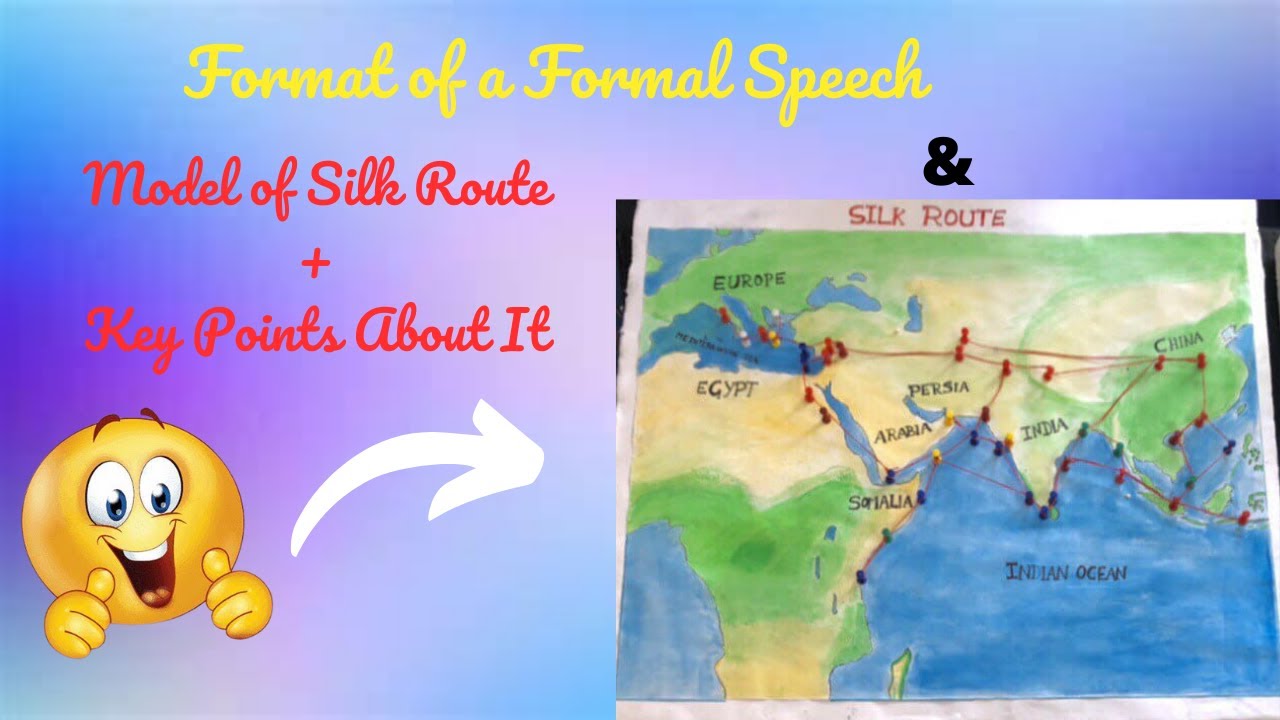 Model of a Silk Route + Key Points&*Bonus : Format of a Formal Speech* | The Little Pie
