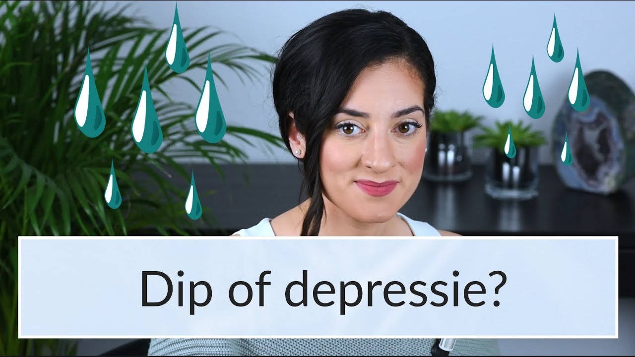 Heb jij een Dip of een Depressie? - Psycholoog Najla