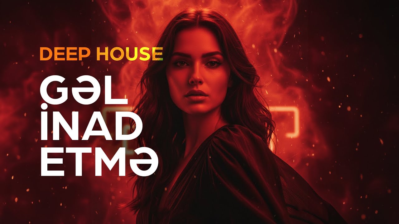 Gəl İnad Etmə - Xumar Qədimova (Deep House)