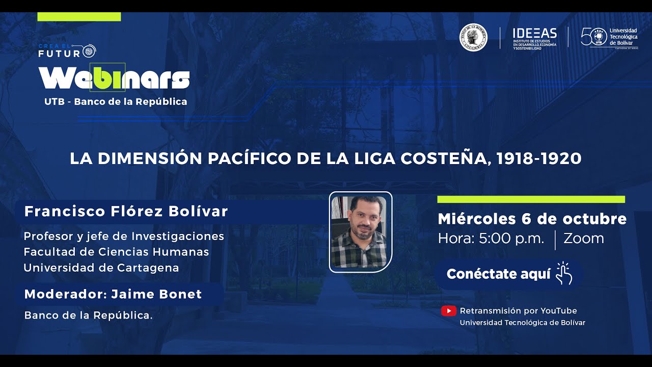 Webinar UTB - Banco de la República: La dimensión pacífico de la liga costeña, 1918-1920.