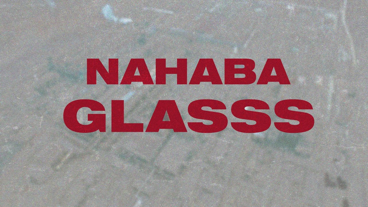 NAHABA - GLASSS (Lyric Video)