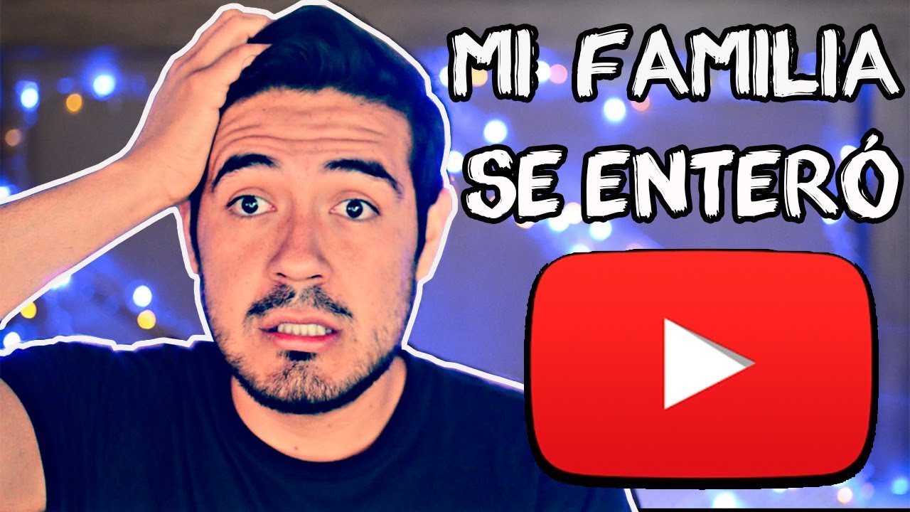 Como se entero mi familia que hago videos para #youtube