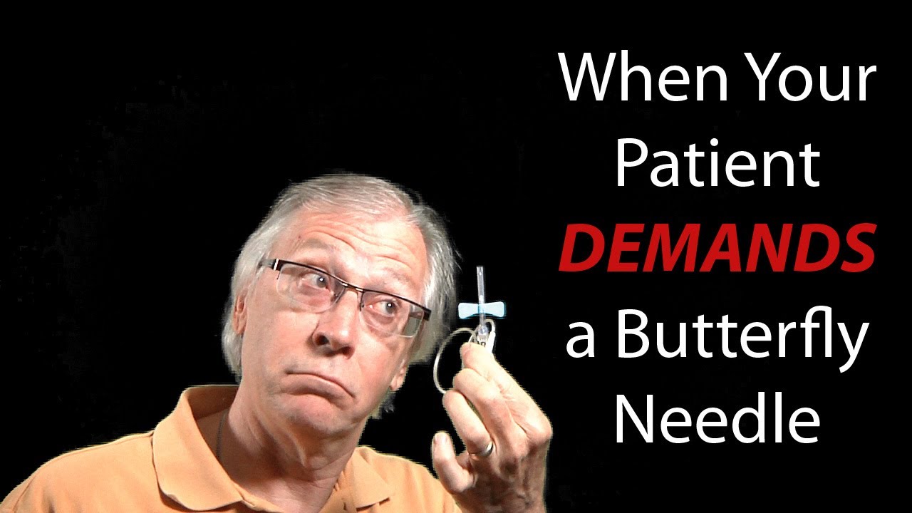 What to Say When Your Patient Requests a Butterfly Needle for the Blood Draw