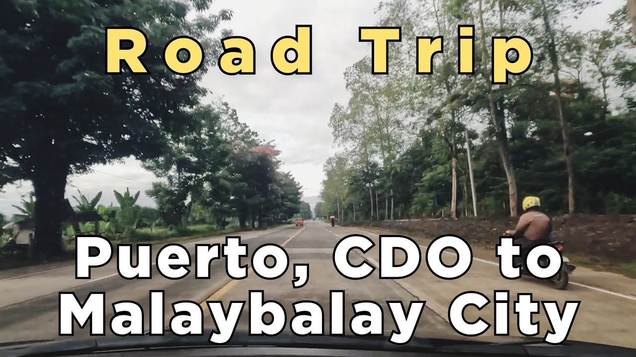 Road Trip - Puerto, Cagayan de Oro City to Malaybalay City, Bukidnon, Philippines