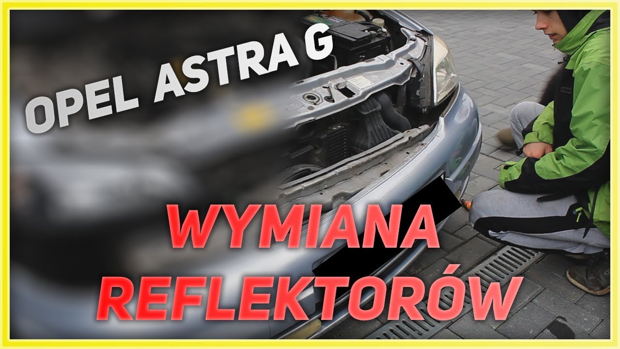 Tuning Wizualny| Wymiana reflektorów Opel Astra G