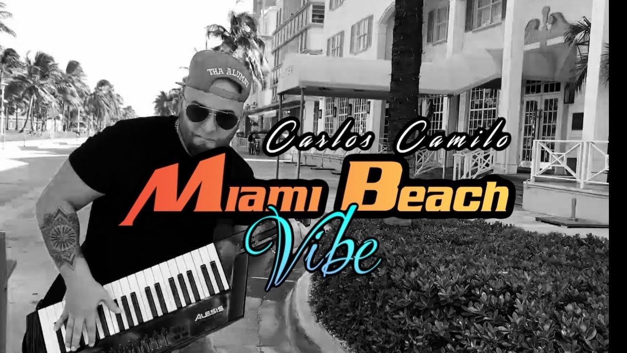 Miami Beach Vibe - Carlos Camilo