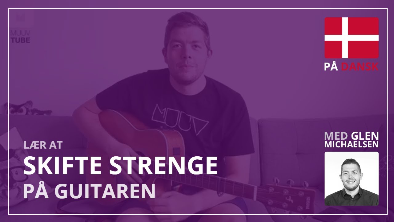 GUIDE: L&aelig;r at skifte strenge p&aring; din guitar
