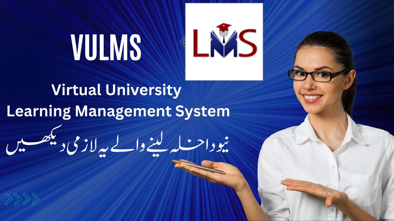 VULMS | Virtual Univeristy Learning Management System | Complete Information | How to study in VULMS