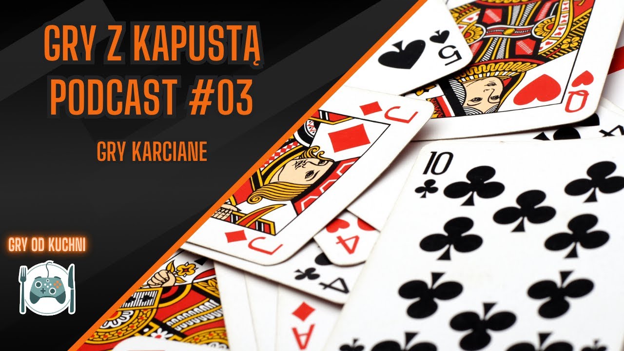 Gry z Kapustą Podcast #03 - Gry karciane