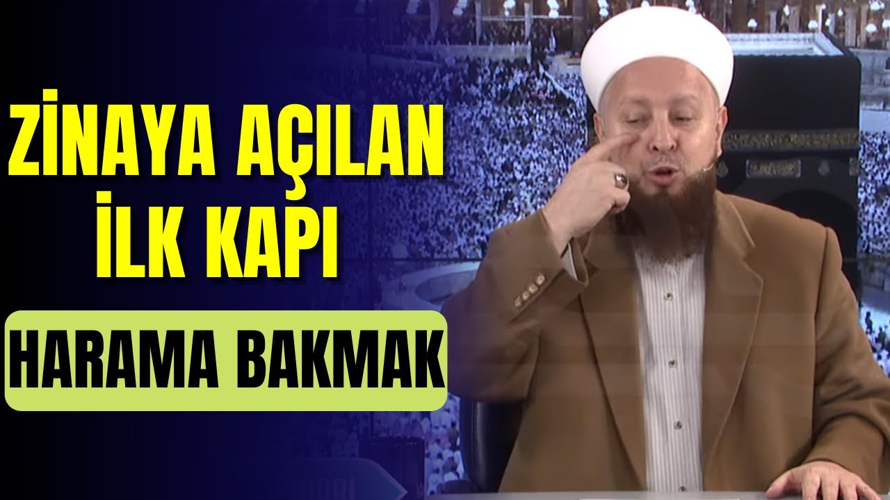 Gözümüzü Haramdan Koruyalım!.. | Gözün Zinası Harama Bakmaktır