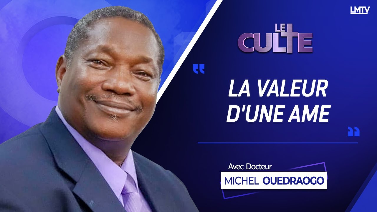 Le Culte du 23 juillet 2022 |  La valeur d'une âme
