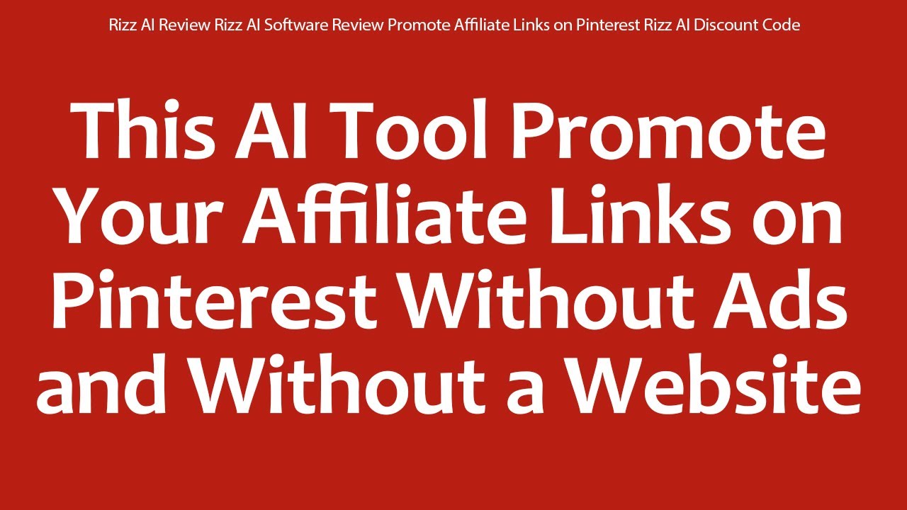Rizz AI Review Rizz AI Software Review Promote Affiliate Links on Pinterest Rizz AI Discount Code