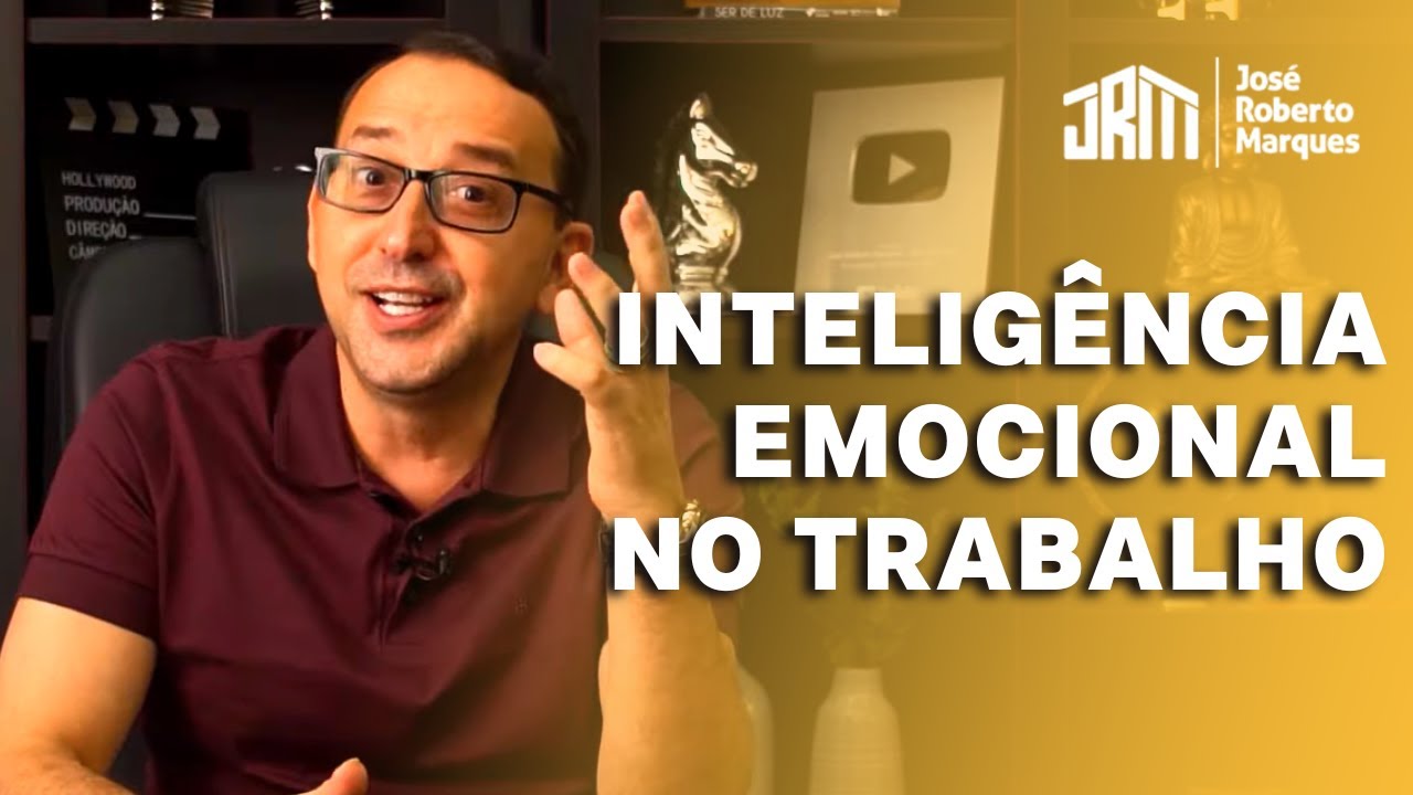 O SEGREDO para ter INTELIGÊNCIA EMOCIONAL no trabalho | José Roberto Marques