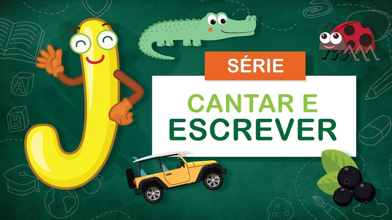 LETRA J - VAMOS CANTAR E ESCREVER?