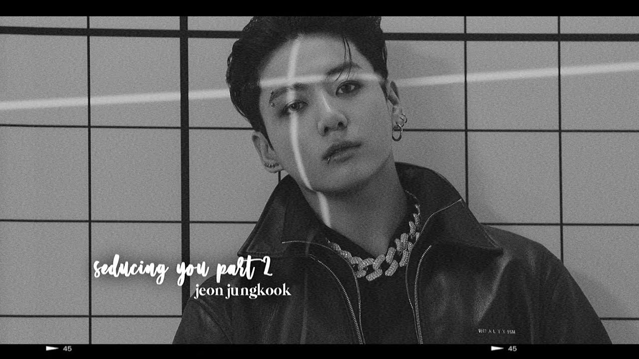 bts jungkook imagine; seducing you part 2