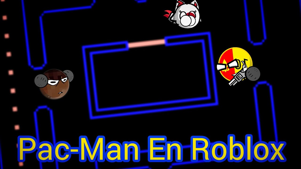 Pac-Man en Roblox [Con @MaxEditer25 ]