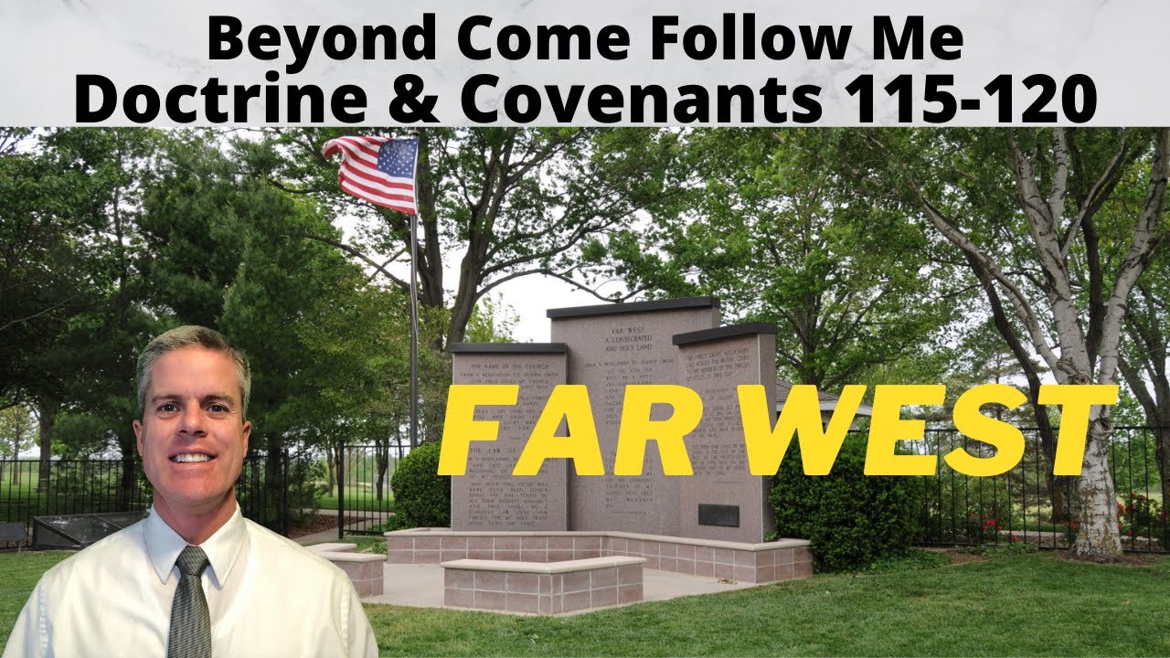 D&C 115-120: Beyond Come Follow Me
