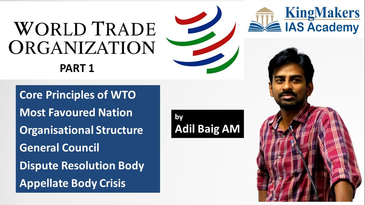 WTO Explained -  Part 1 | MFN, Appellate Body Crisis | UPSC | Adil Baig | KingMakers IAS Academy