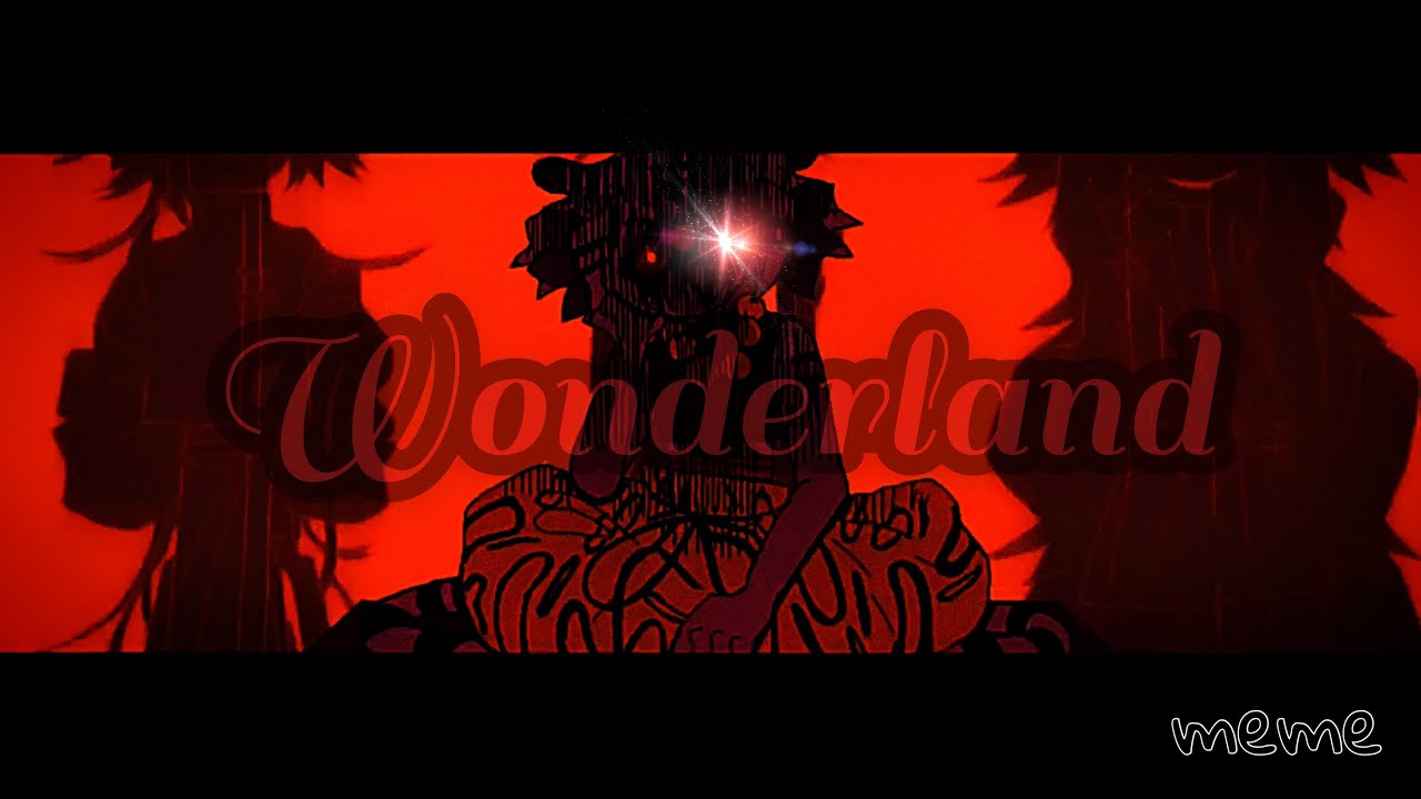 Wonderland/meme/daycore (anti nightcore)
