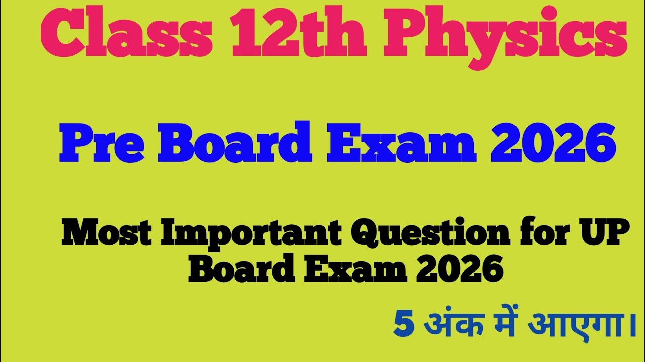 Pre Board pariksha 2026 Class 12th Physics // Most Important Question for UP Board Exam 2026