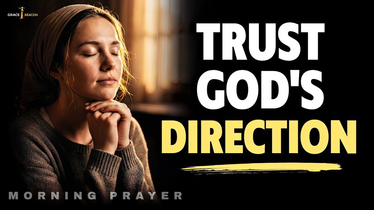 Pray This When You Don't Know What to Do Next | Morning Prayer