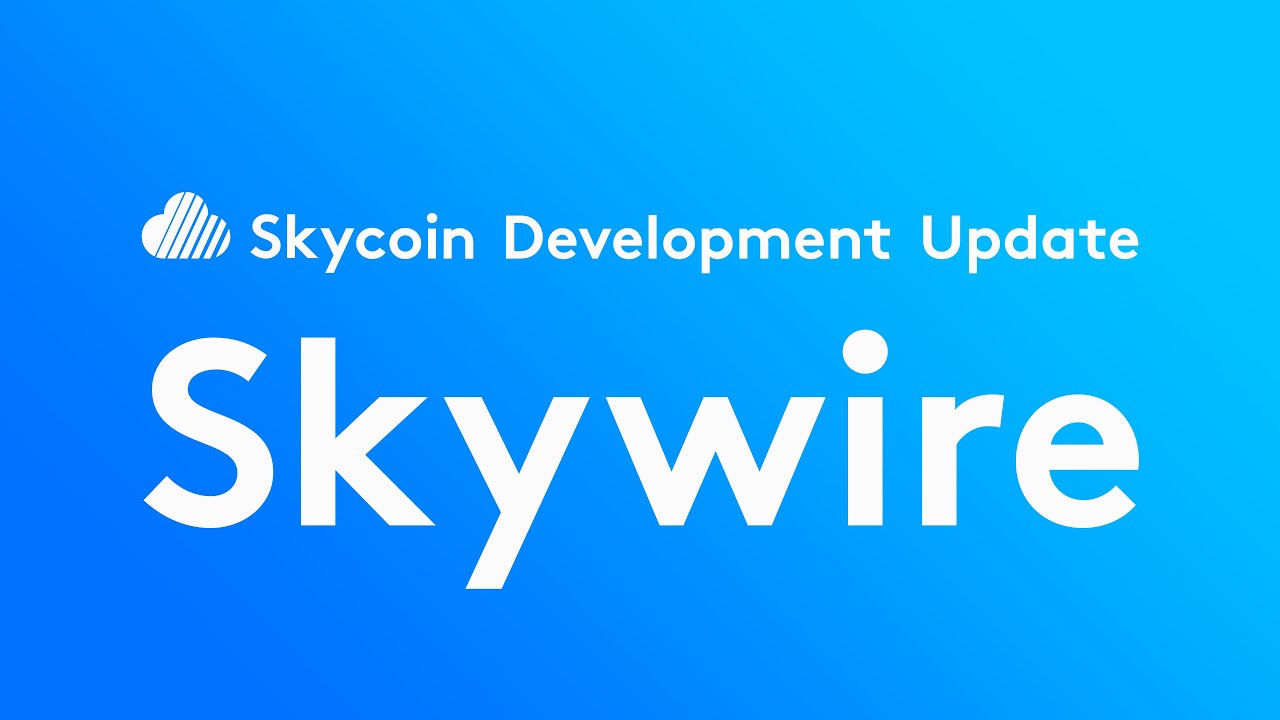 Skywire: An update