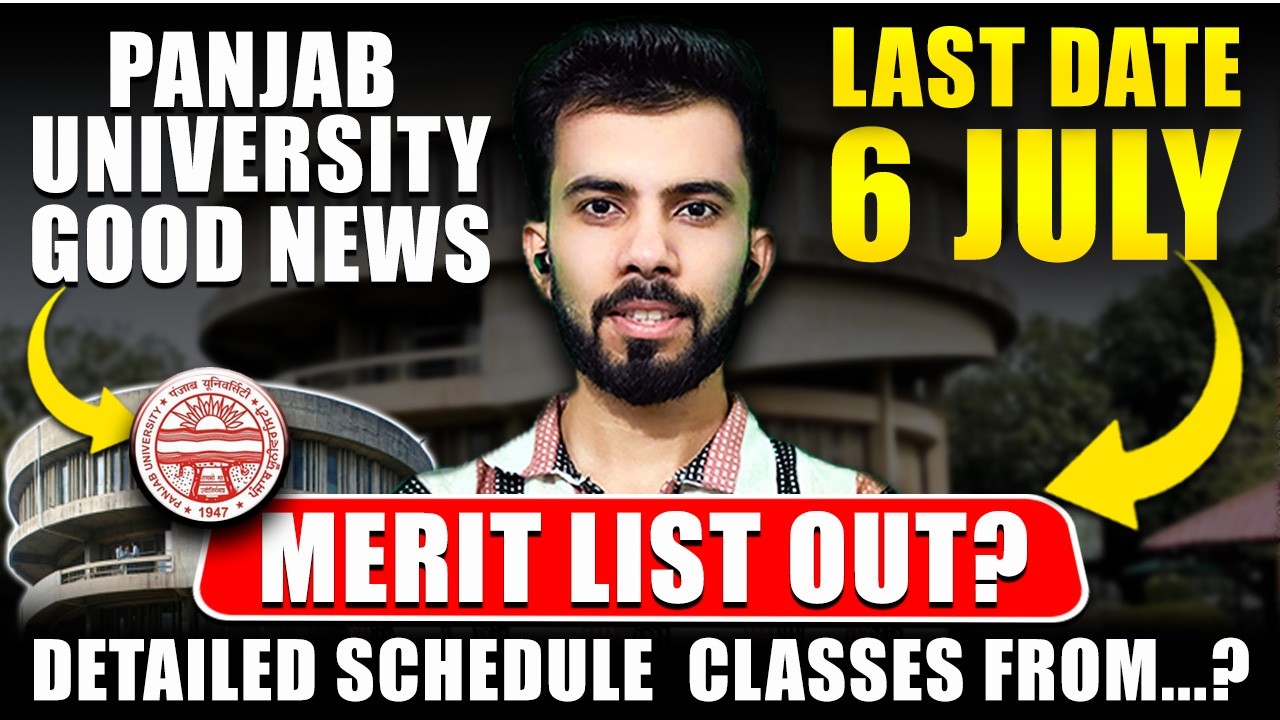 Good News Panjab University Last date 6 July| Merit list out? Detailed schedule, classes From...?