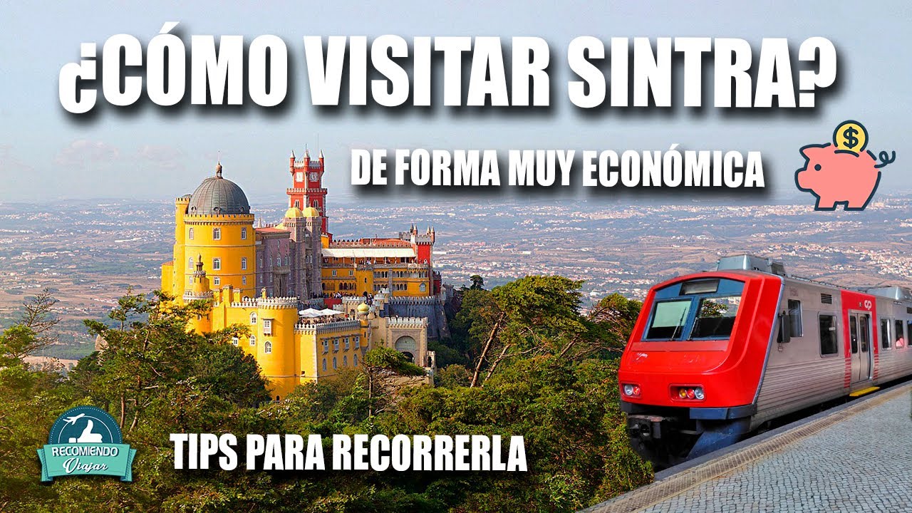 DESCUBRE EL SECRETO PARA LLEGAR A SINTRA BARATO DESDE LISBOA