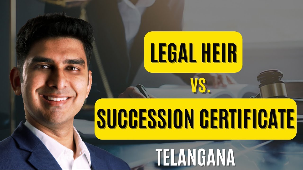 Legal Heir vs. Succession Certificate in Telangana | What's the difference