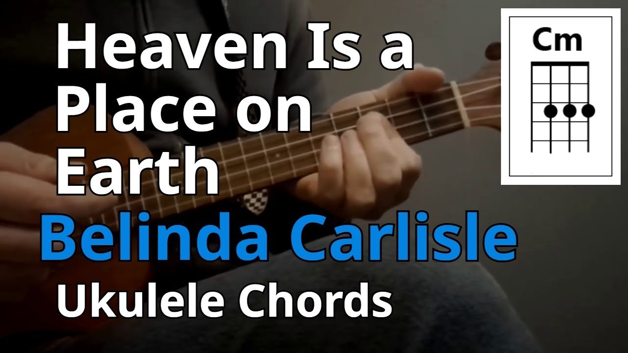Heaven Is a Place on Earth - Belinda Carlisle (Ukulele Chords)