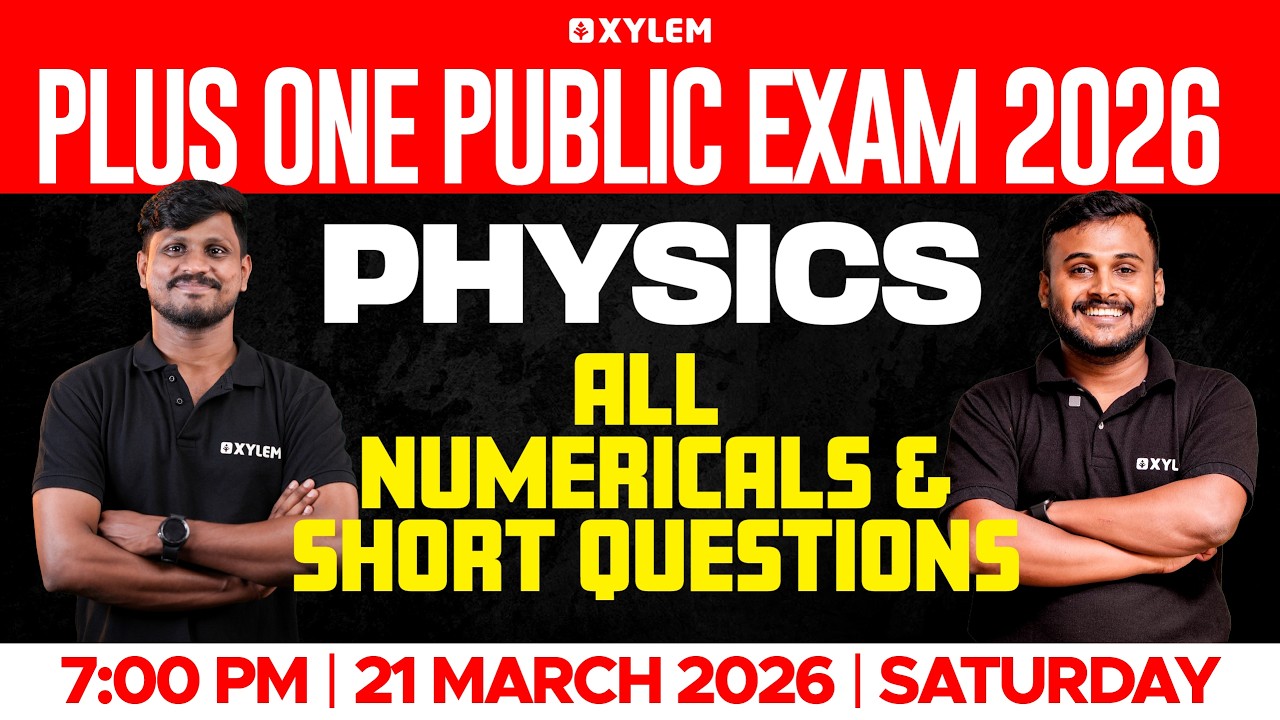 Plus One Public Exam  Physics | All Numericals & Short Questions | Xylem Plus One