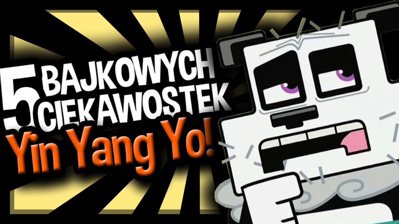 5 BAJKOWYCH CIEKAWOSTEK: Yin Yang Yo!