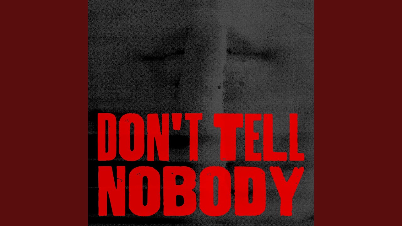 Don't Tell Nobody