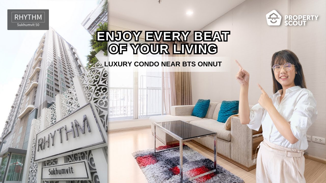 Bangkok Condo Review : “Rthym Sukhumvit 50” A ready to move in condo in Sukhumvit