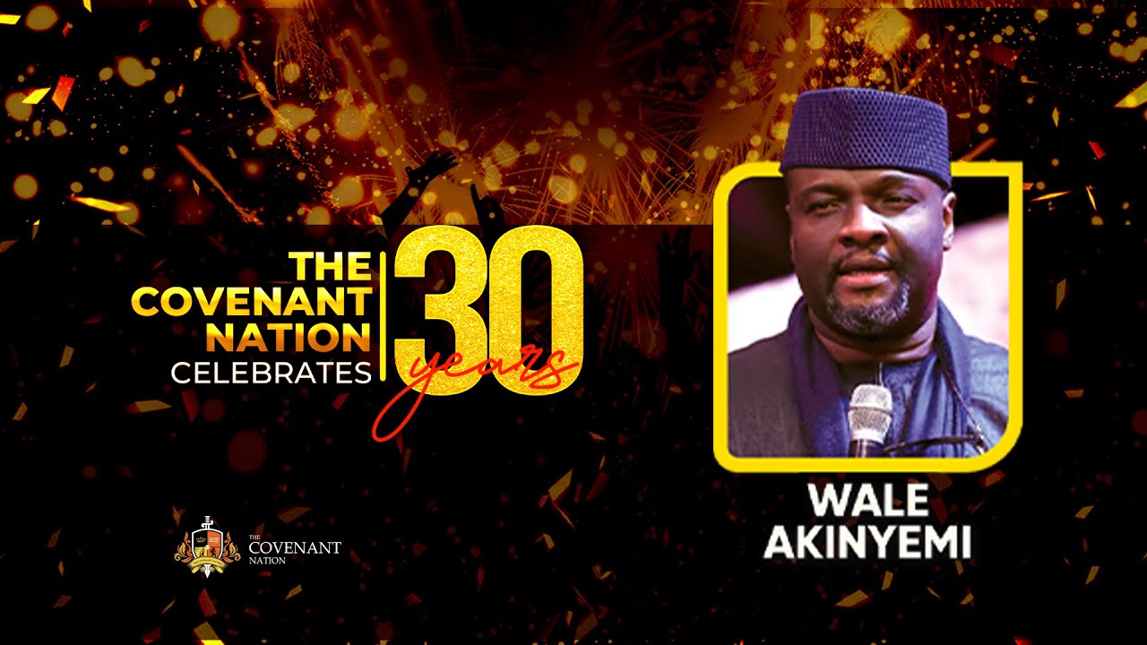 Wale Akinyemi || Session 1 || Day 4 || The Covenant Nation Celebrate 30 Years || 6th Sep 2024