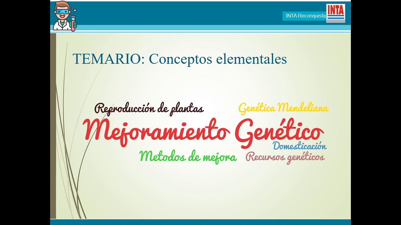07. Mejoramiento genético de plantas  Parte 1. Ciclo de Capacitaciones Cortas para EMR.