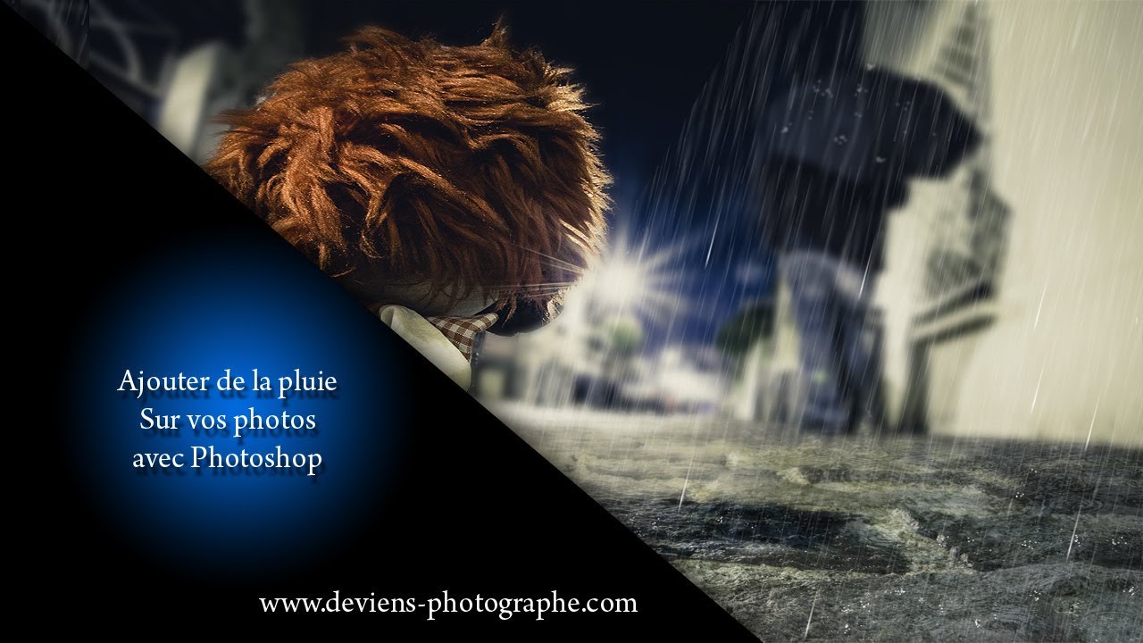 Photoshop - ajouter de la pluie sur vos photos - S02E03