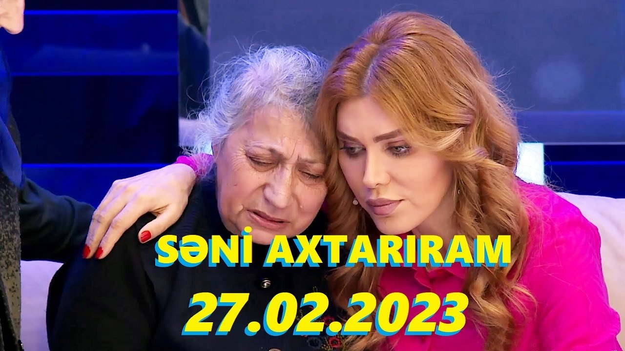 Səni axtarıram 27.02.2023 Tam veriliş / Seni axtariram 27.02.2023 Tam verilish
