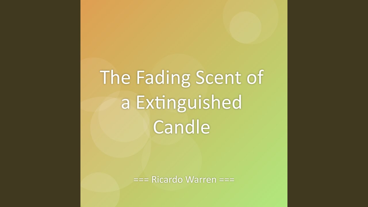 The Fading Scent of a Extinguished Candle