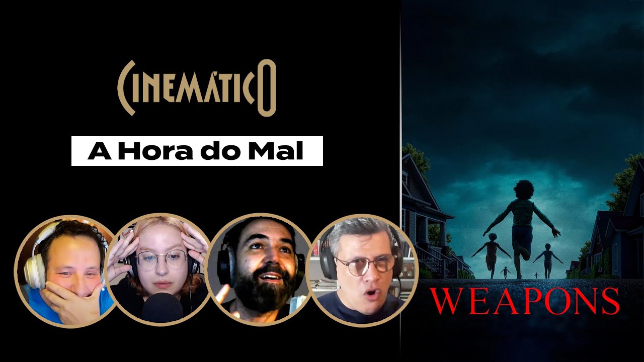 A HORA DO MAL &bull; Cinem&aacute;tico 545